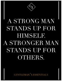 ... quotes thoughts quotes quotes gentleman strong women quotes men words