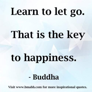 key to happiness quotes picture-Learn to let go. That is the key to ...