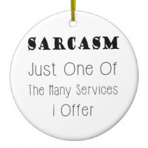 Funny Quote About Sarcasm, Humorous Quotes Double-Sided Ceramic Round ...