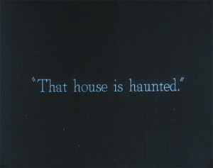 ... house is haunted, freaky, scary, creepy, text, quotes, horror, horror