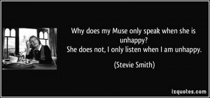 Why does my Muse only speak when she is unhappy? She does not, I only ...