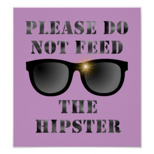 Feed the Hipster Poster