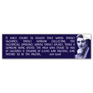 ayn_rand_quote_on_those_who_urge_sacrifice_bumper_sticker ...