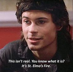 St. Elmo's Fire- the movie where Rob Lowe clearly shows that he can't ...