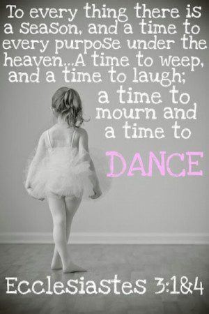 ... Time To Weep And A Time To Laugh A Time To Mourn And A Time To Dance