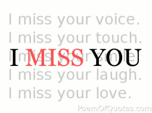 Miss Your Voice. I Miss Your Touch. I Miss Your Laugh. I Miss Your ...