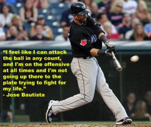 Baseball Quotes: Jose Bautista