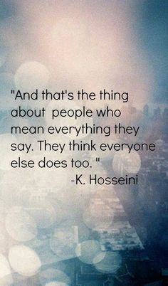 Khaled Hosseini, The Kite Runner --- oh dear, that's me in a quote :S ...
