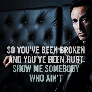 ... Bruce Lyrics, Bruce Teksten, Bruce Springsteen, Springsteen Quotes