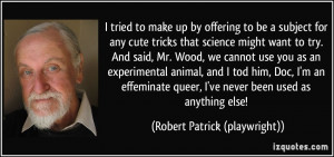 More Robert Patrick (playwright) Quotes