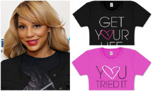 Tamar Braxton Unveils “Get Your Life” Tee’s, Are You Gonna Buy ...