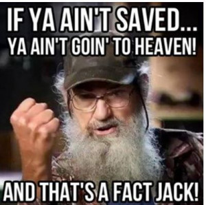 Uncle Si's way of witnessing!