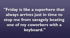 funniest friday coworkers quotes, funny friday coworkers quotes