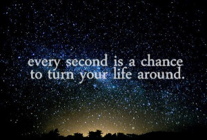 every second is a chance to turn your life around
