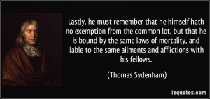 Lastly, he must remember that he himself hath no exemption from the ...