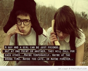 Guy And A Girl Can Be Just Friends...