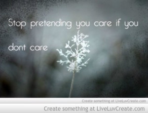 stop_pretending_you_care-552984.jpg?i