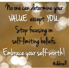 ... self-limiting beliefs. Embrace your self-worth!! #quote #inspire More