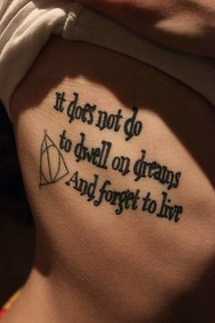 It does not do to dwell on dreams and forget to live