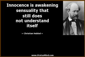 Innocence is awakening sensuality that still does not understand ...