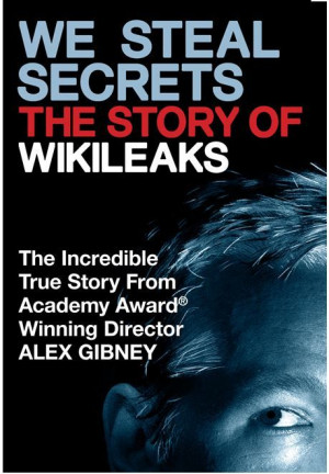 WE STEAL SECRETS - THE STORY OF WIKILEAKS by Alex Gibney - I loved ...