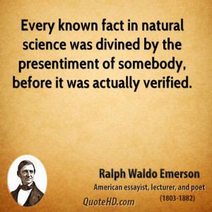 Every known fact in natural science was divined by the presentiment of ...