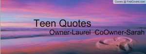 Results For Teen Quotes Facebook Covers