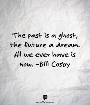 Recite quote- Bill Cosby