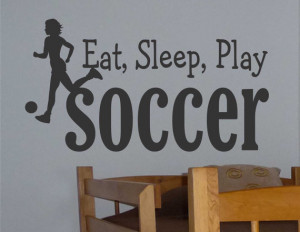 Vinyl Wall Lettering Eat Sleep Play Soccer Sports Quote Choice Girl or ...