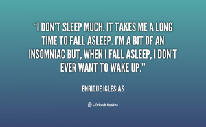 quote-Enrique-Iglesias-i-dont-sleep-much-it-takes-me-130844_2.png