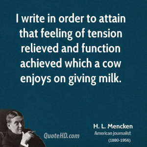 write in order to attain that feeling of tension relieved and ...
