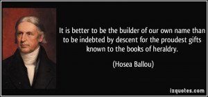 It is better to be the builder of our own name than to be indebted by ...