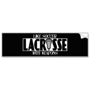 Lacrosse A Soccer Bumper Sticker Car Bumper Sticker