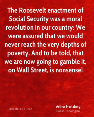 The Roosevelt enactment of Social Security was a moral revolution in ...