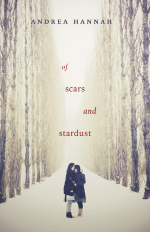 OF SCARS AND STARDUST by Andrea Hannah – Cover Reveal and Giveaway