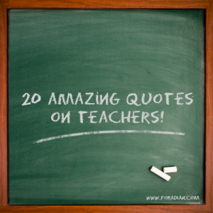 20 Great Quotes on Teachers