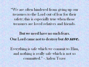 tozer quotes | We are often hindered from giving up our treasures ...
