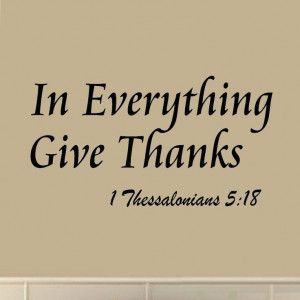 In Everything Give Thanks 1 Thessalonians 5:18 Bible Wall Quotes Decal ...