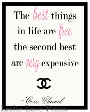The best things in life are free. . . Coco Chanel Quote Printable