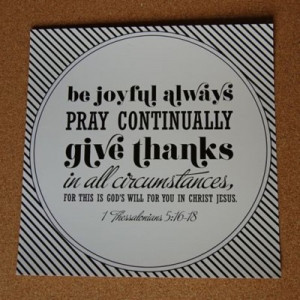 Be Joyful Always Pray Continually : Life hack Quote