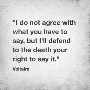 do not agree with what you have to say, but I’ll defend to the ...