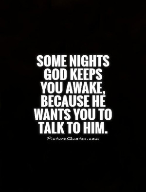 God keeps you awake because He wants you to talk to Him Picture Quote