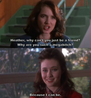 Heathers... Best movie ever!