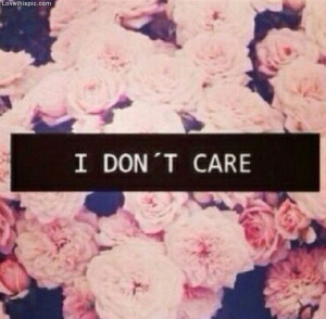 love it i dont care