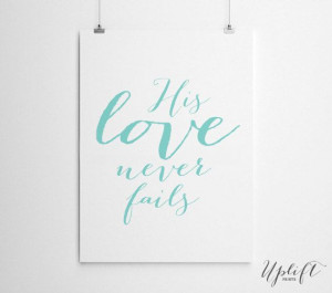 His Love Never Fails - Christian Worship/Quote - 8 x 10 Digital Print ...