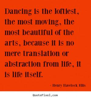 ... henry havelock ellis more life quotes inspirational quotes success
