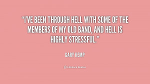 ve been through Hell with some of the members of my old band, and Hell ...