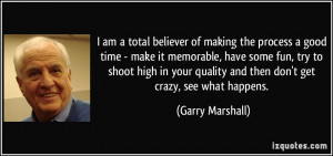 More Garry Marshall Quotes