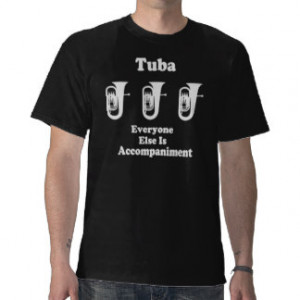Tuba Music Quote Marching Band Tee
