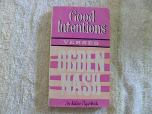 Good Intentions - Verses - Ogden Nash